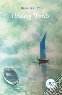 Healing words libro di Beasley Dawn