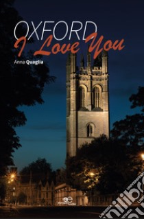 Oxford, I love you libro di Quaglia Anna