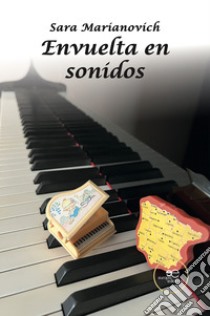 Envuelta en sonidos libro di Marianovich Sara