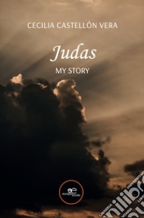 Judas. My story libro di Castellón Vera Cecilia
