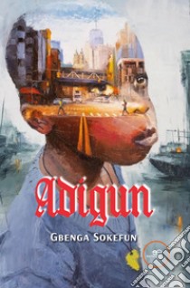 Adigun libro di Sokefun Gbenga