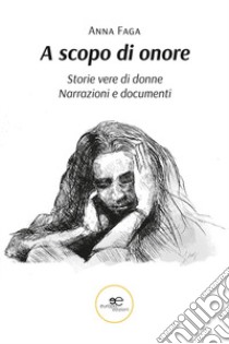 A scopo di?onore libro di Faga Anna