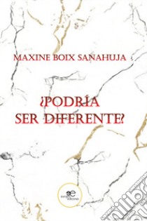 ¿Podría ser diferente? libro di Boix Sanahuja Maxine