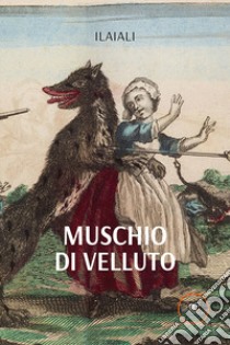 Muschio di velluto libro di Ilaiali