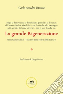 La grande Rigenerazione libro di Pasotto Carlo Amedeo