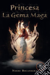 Princesa, la Gema Maga libro di Bocanegra Noemi