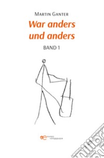 War anders und anders. Vol. 1-2 libro di Ganter Martin