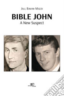 Bible John: a new suspect libro di Bavin-Mizzi Jillian