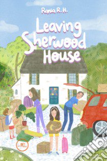 Leaving Sherwood house libro di Hussant Rania; Walters F. (cur.)