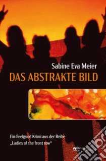 Das abstrakte Bild libro di Meier Sabine Eva