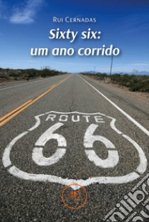 Sixty six: um ano corrido libro di Cernadas Rui