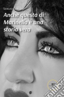 Anche questa di Marinella è una storia vera libro di Carloni Sergio