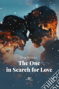 The one in search for love libro di Du?escu Dan