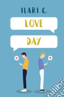 Love day. Il coraggio di scegliere libro di Ilari C.