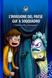 Ombre sulla comunanza. L'invasione del paese già a soqquadro. Vol. 2 libro di Colli Gioia