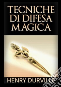 Tecniche di difesa magica libro di Durville Henry