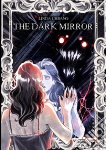 The dark mirror libro di Urbano Linda