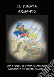 Il pirata Armando libro di Gianmoena Ivana