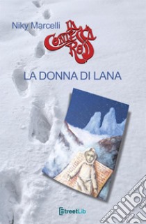 La donna di Lana. La terza avventura della contessa rossa libro di Marcelli Niky