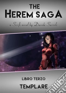 Templare. The Harem saga. Vol. 3 libro di Sassoli Davide