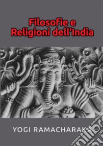 Filosofie e religioni dell'India libro di Ramacharaka (yogi)