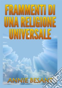 Frammenti di una religione universale libro di Besant Annie