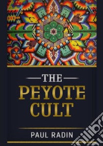 The peyote cult libro di Radin Paul