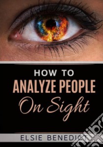 How to analyze people on sight libro di Benedict Elsie Lincoln