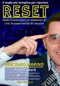 Reset. Come trasformare un momento di crisi in opportunità di crescita libro di Marino Vincenzo