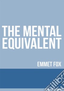 The mental equivalent libro di Fox Emmet