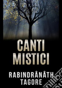 Canti mistici libro di Tagore Rabindranath