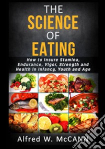 The science of eating libro di McCann Alfred W.