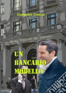 Un bancario modello  libro di Creazza Giampaolo