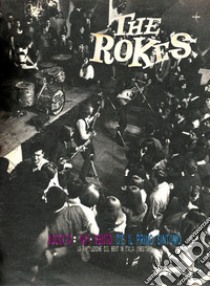 The Rokes. Ascolta nel vento c'è il primo sintomo. La rivoluzione del beat in Italia (1963/1966) libro di Circolo amici del vinile (cur.)