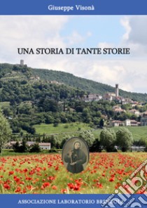 Una storia di tante storie libro di Visonà Giuseppe