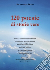 120 poesie di storie vere libro di Dugo Salvatore