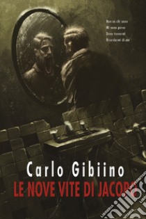 Le nove vite di Jacopo libro di Gibiino Carlo