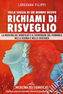 Sulla soglia di un nuovo mondo. Richiami di risveglio libro di Filippi Loredana