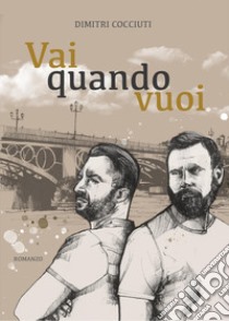 Vai quando vuoi libro di Cocciuti Dimitri