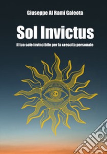 Sol Invictus libro di Al Rami Galeota Giuseppe