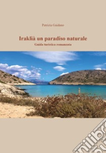 Iraklià un paradiso naturale libro di Gaidano Patrizia