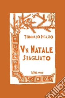 Un Natale sbagliato libro di Picasso Tommaso