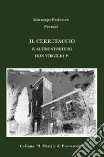 Il Cerretaccio e altre storie di don Virgilio P. libro di Peruzzi Giuseppe Federico