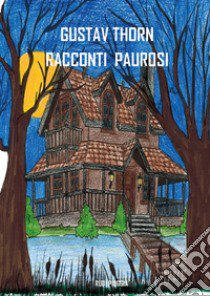 Racconti paurosi libro di Thorn Gustav