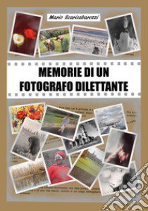 Memorie di un fotografo dilettante libro di Scaricabarozzi Mario