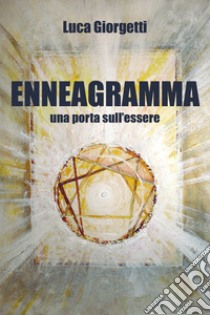 Enneagramma, una porta sull'essere libro di Giorgetti Luca