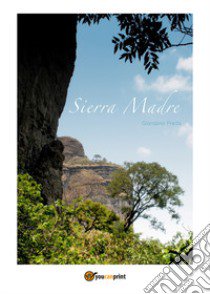 Sierra Madre libro di Preda Giordano