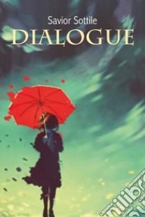 Dialogue libro di Sottile Savior