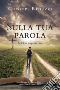 Sulla tua parola. La fede al tempo del virus libro di Reduzzi Giuseppe