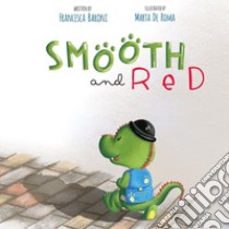 Smooth and red libro di Baroni Francesca